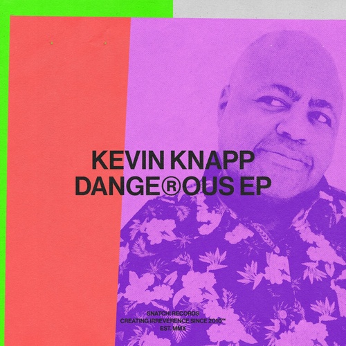Kevin Knapp - Dangerous EP [SNATCH163]